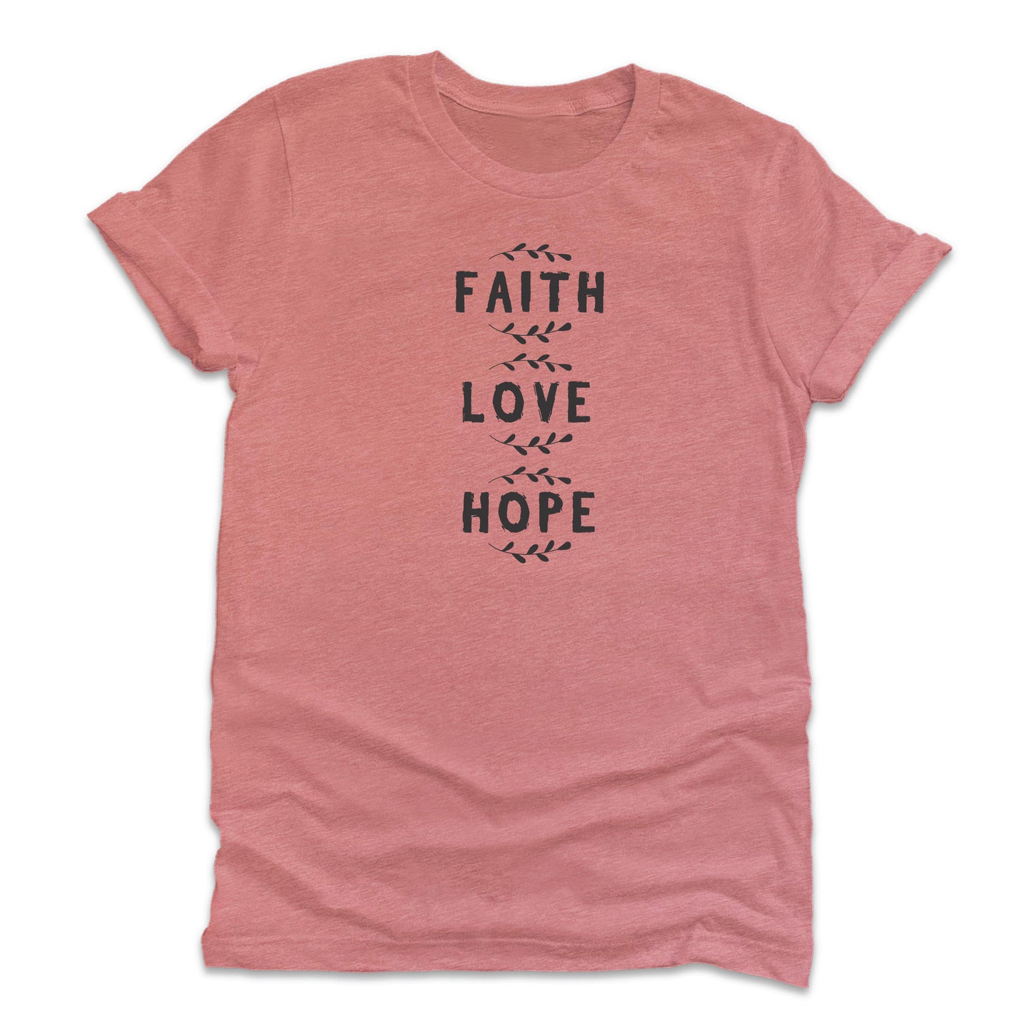 
                  
                    Faith Love Hope T-Shirt
                  
                