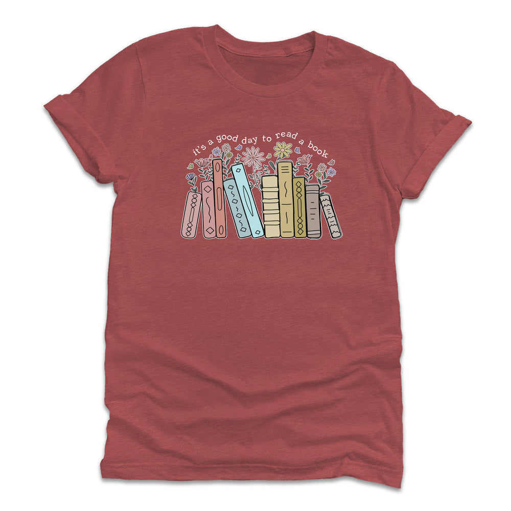 
                  
                    It's A Good Day To Read A Book T-Shirt
                  
                