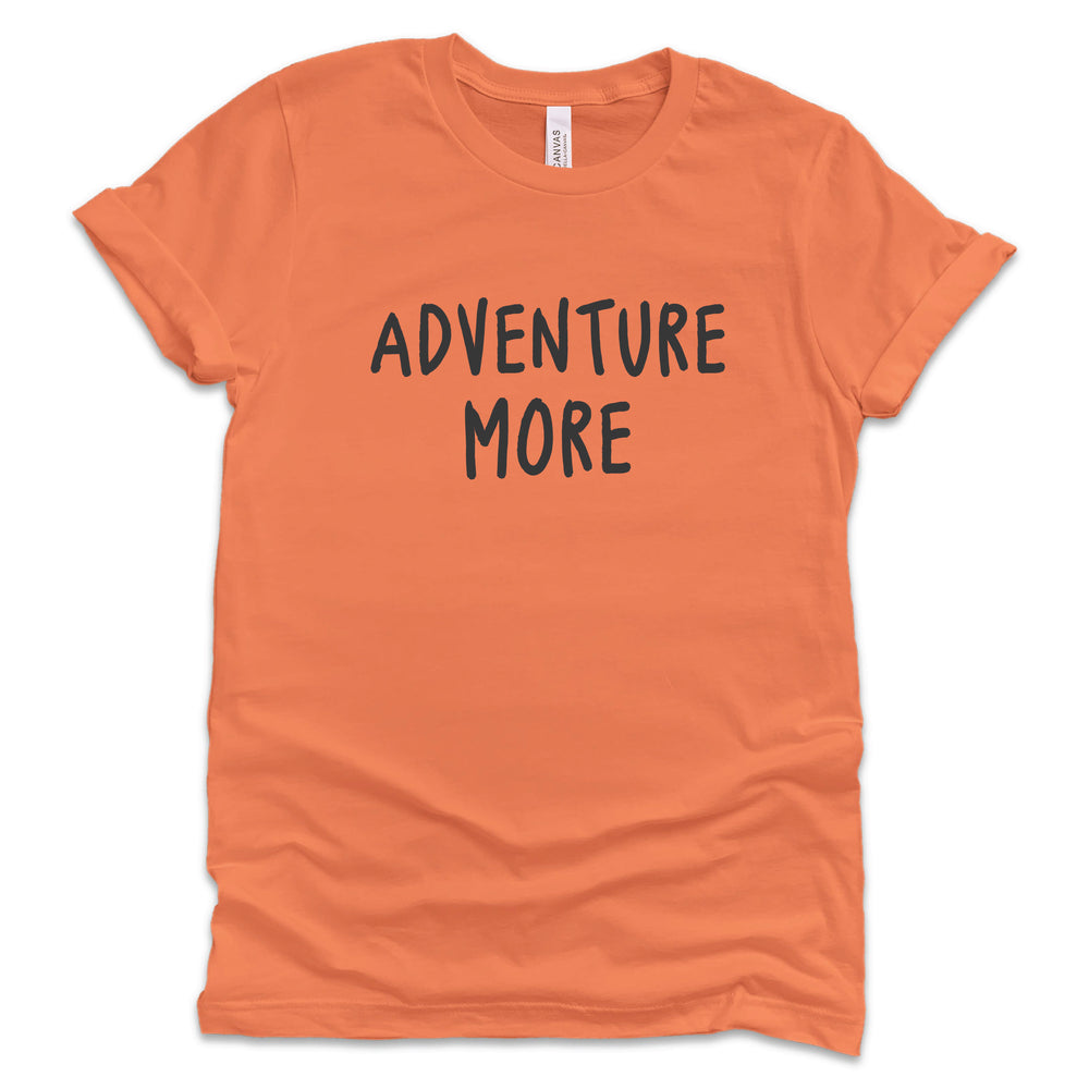 Adventure More T-Shirt