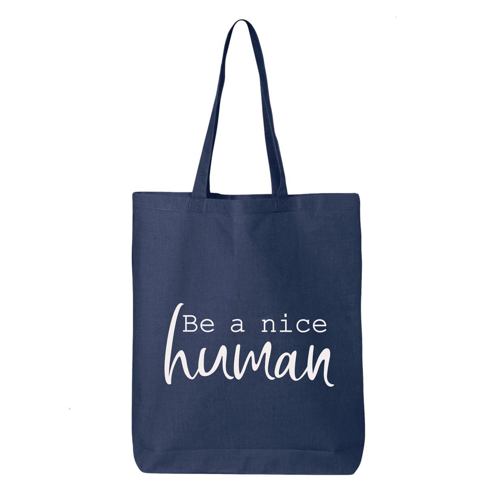 
                  
                    Be A Nice Human Tote Bag
                  
                