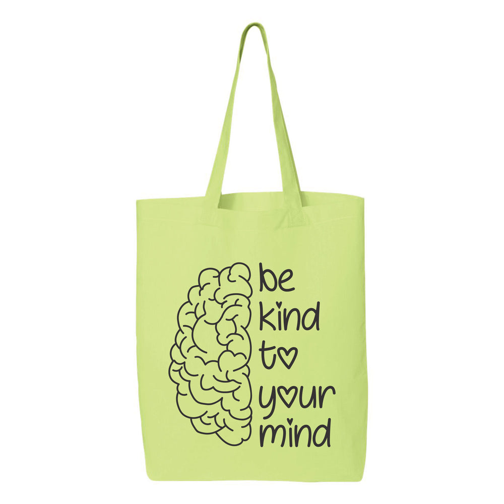 
                  
                    Be Kind To Your Mind Tote Bag
                  
                
