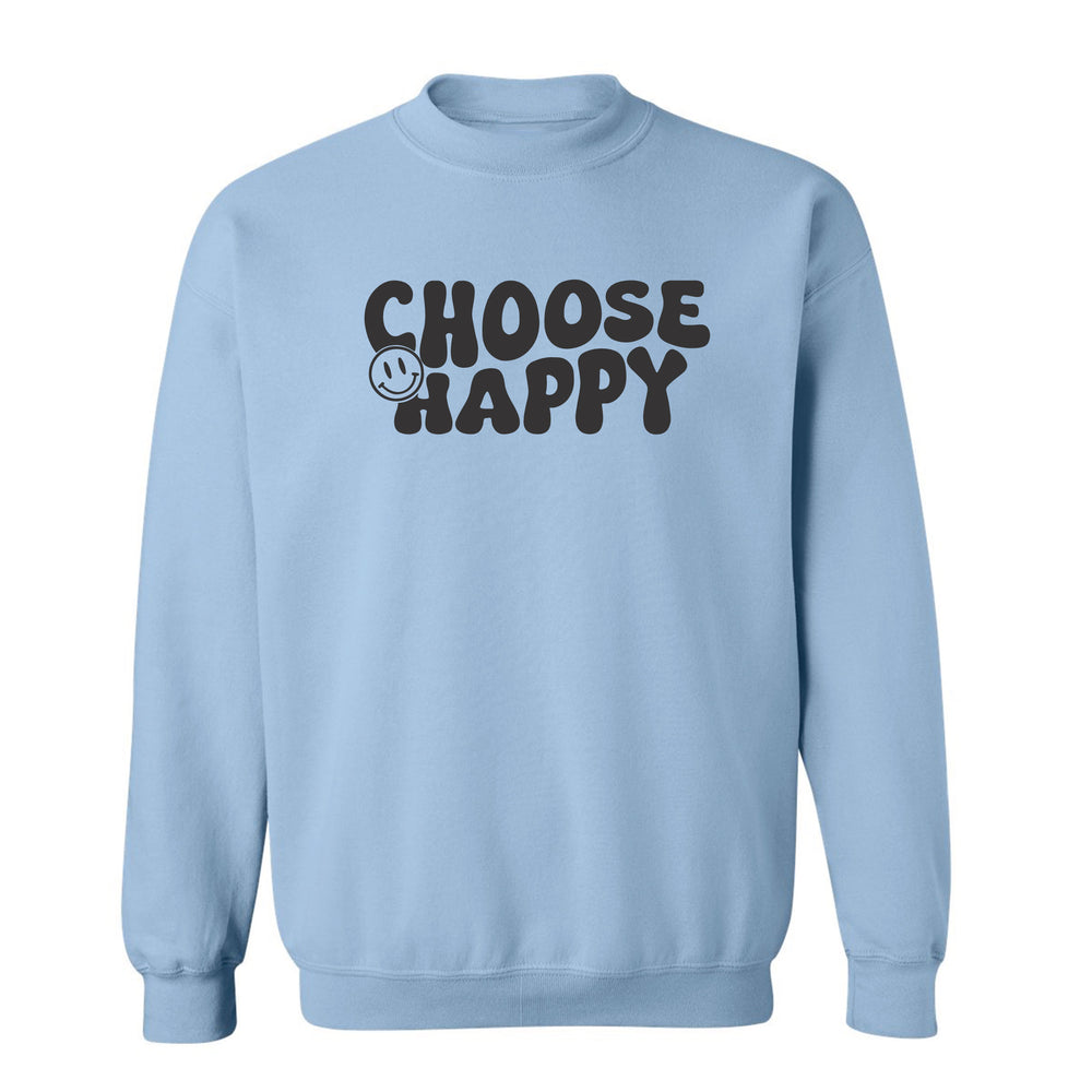 
                  
                    Choose Happy Sweatshirt
                  
                