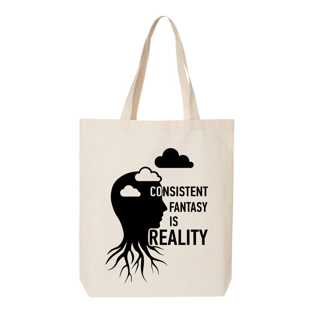 Consistent Fantasy is Reality Tote Bag