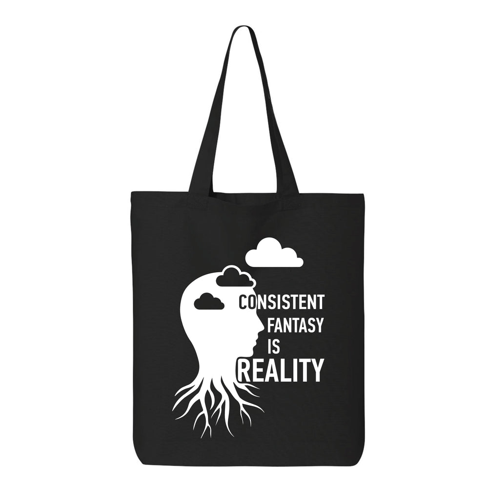 
                  
                    Consistent Fantasy is Reality Tote Bag
                  
                