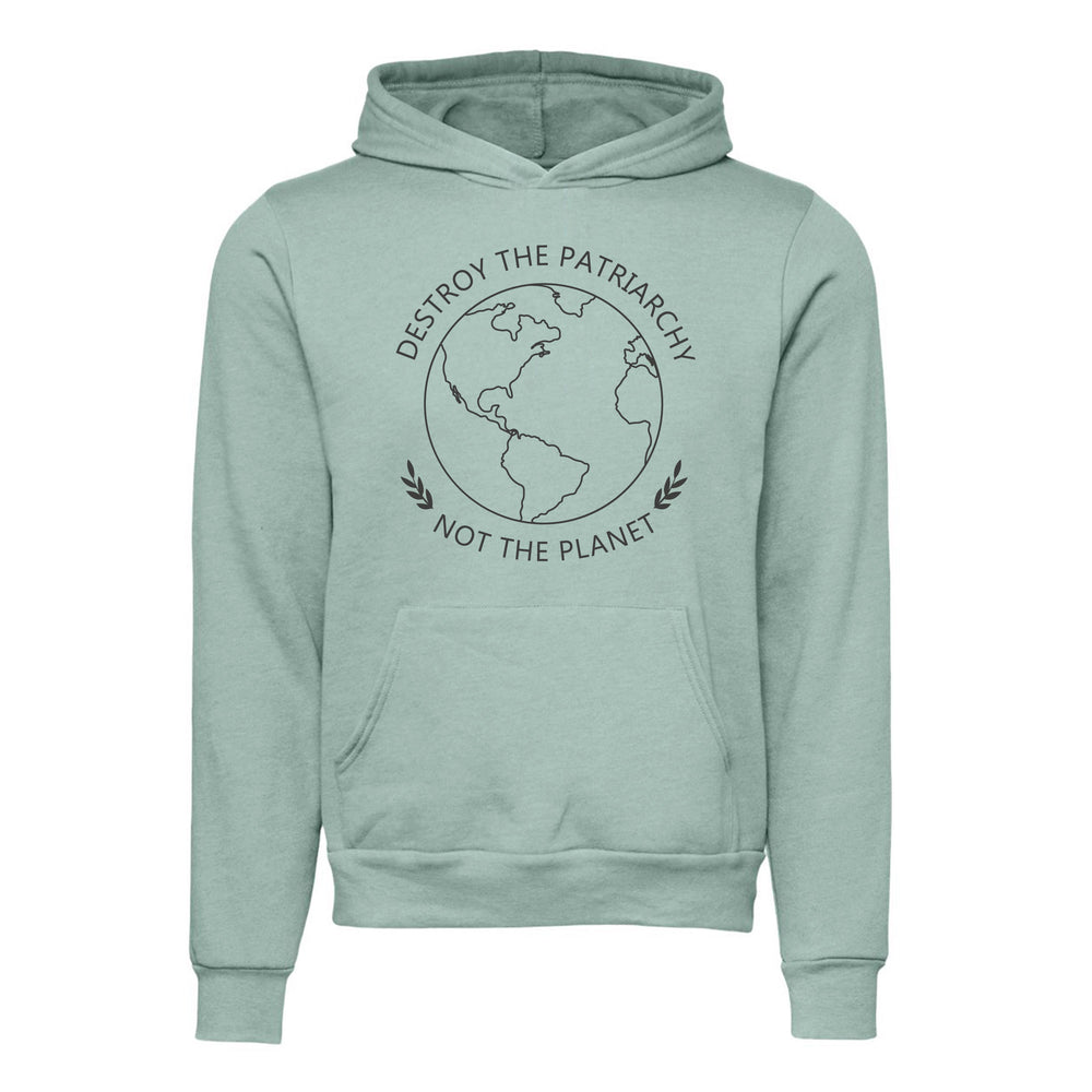 
                  
                    Destroy The Patriarchy Not The Planet Hoodie
                  
                