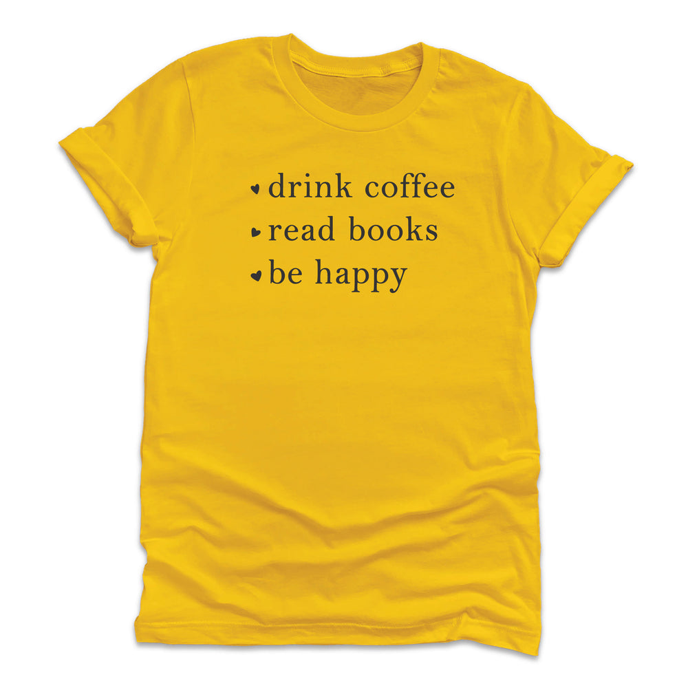 
                  
                    Drink Coffee Read Books Be Happy T-Shirt
                  
                