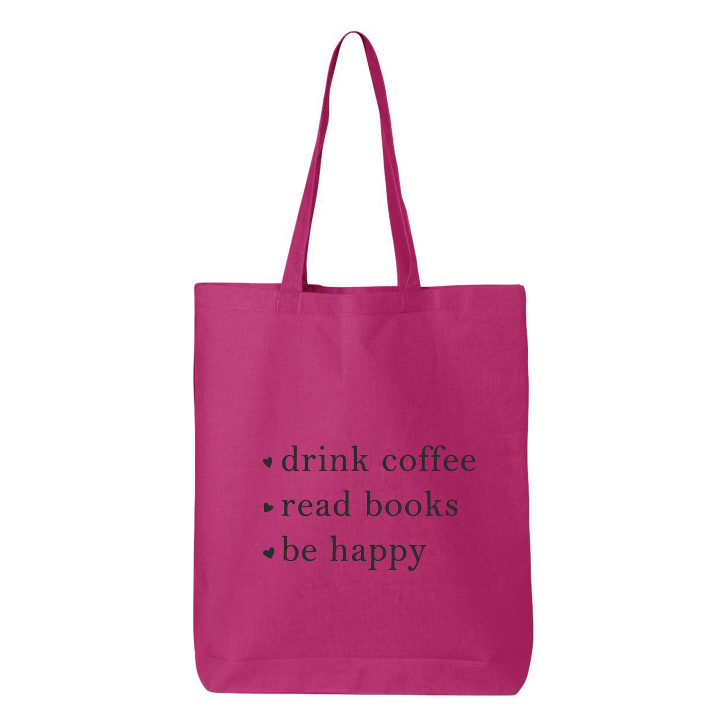 
                  
                    Drink Coffee Read Books Be Happy Tote Bag
                  
                