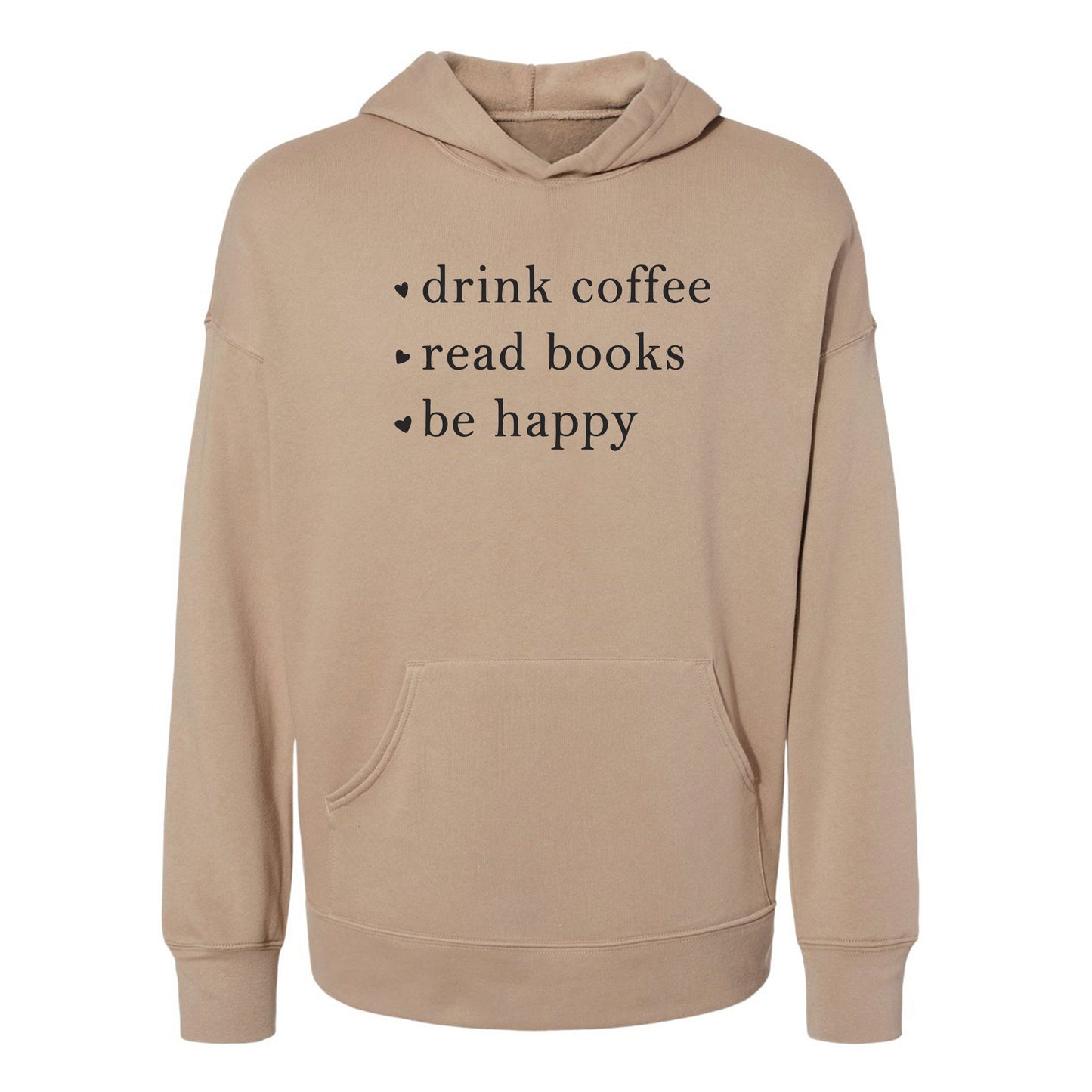 
                  
                    Drink Coffee Read Books Be Happy Hoodie
                  
                