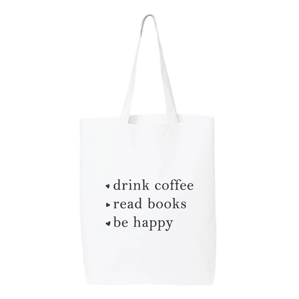 Drink Coffee Read Books Be Happy Tote Bag