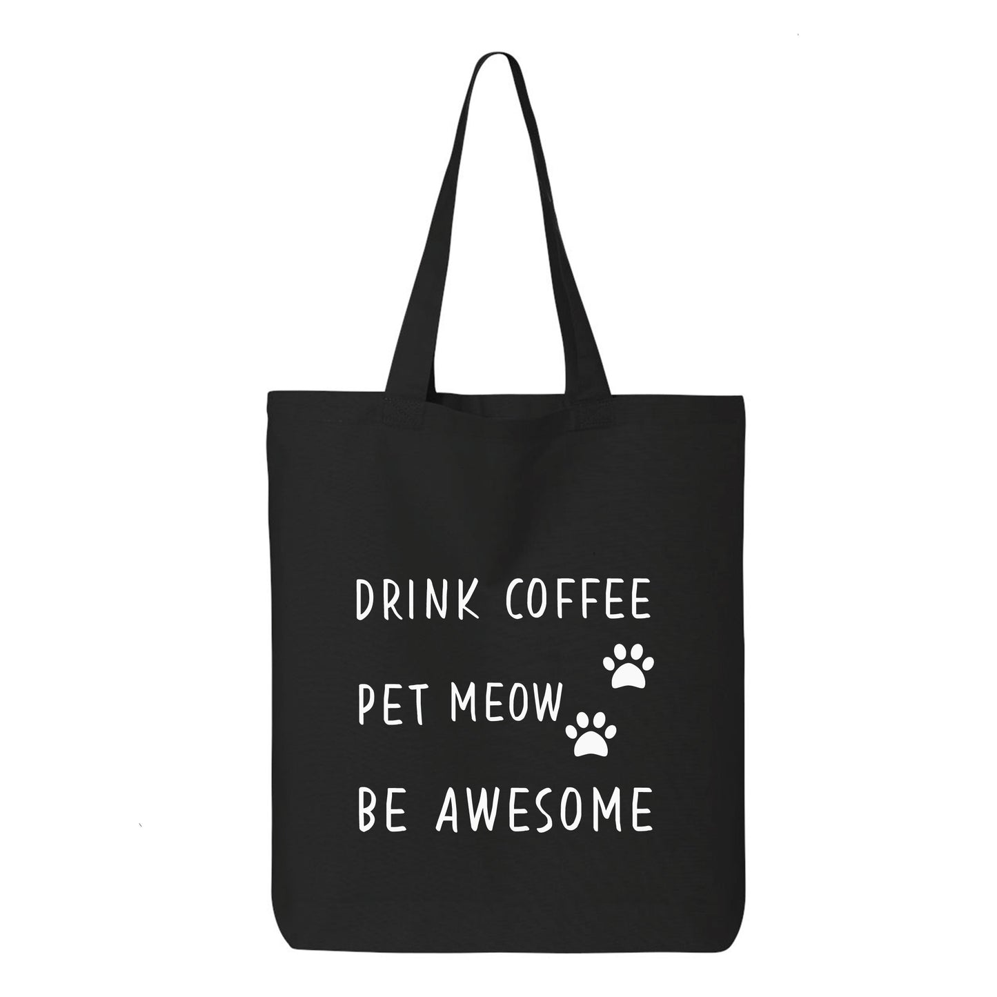 
                  
                    Drink Coffee, Pet Meow, Be Awesome Tote Bag
                  
                