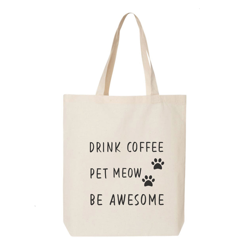 
                  
                    Drink Coffee, Pet Meow, Be Awesome Tote Bag
                  
                