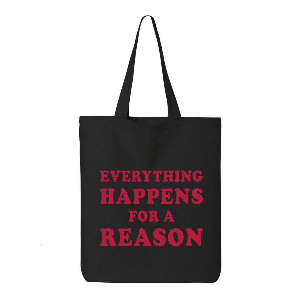 
                  
                    Everything Happens for a Reason Tote Bag
                  
                