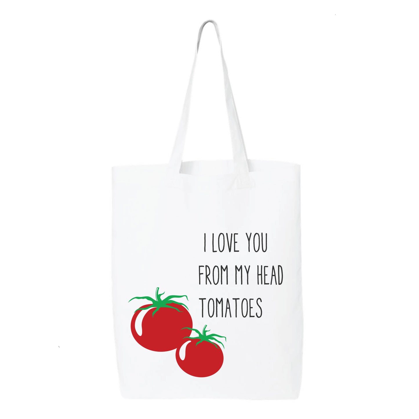 
                  
                    I Love You From My Head Tomatoes Tote Bag
                  
                