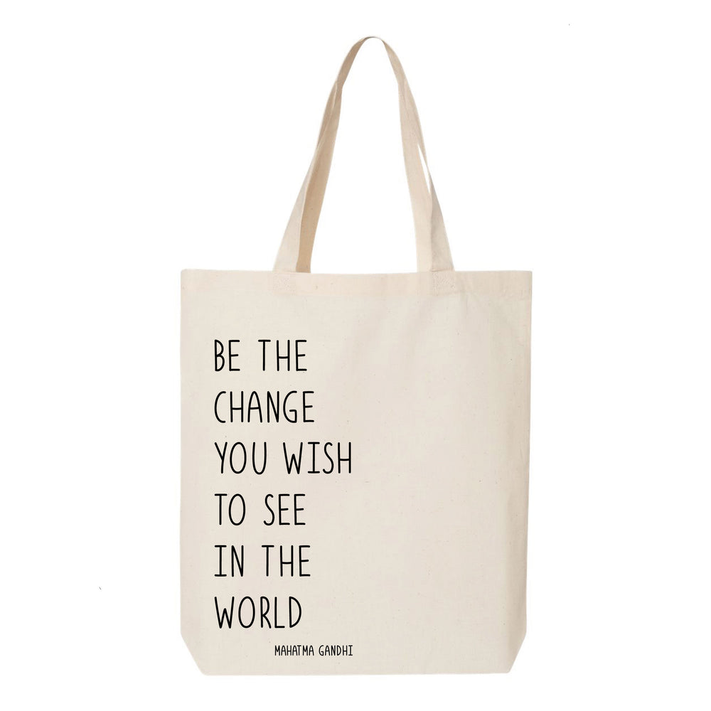 Be The Change You Wish To See In The World Tote Bag
