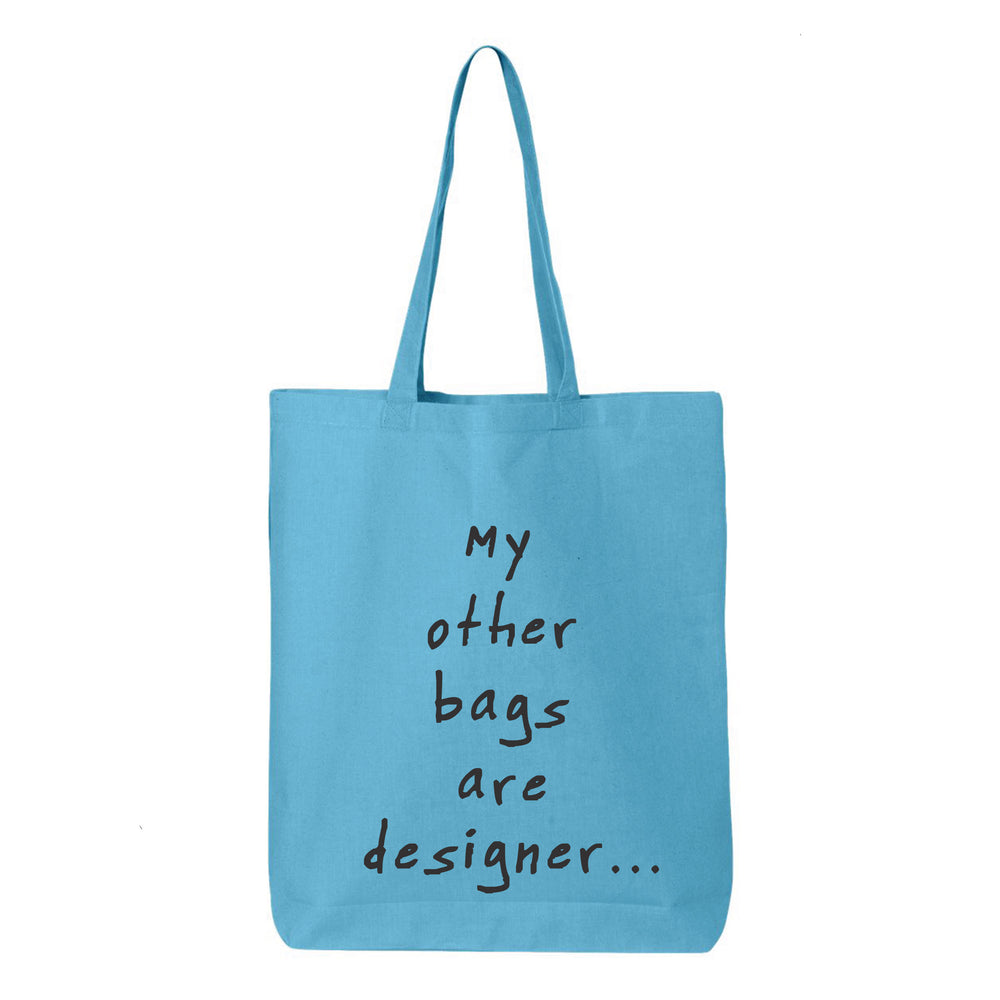My Other Bag Is Designer Tote Bag