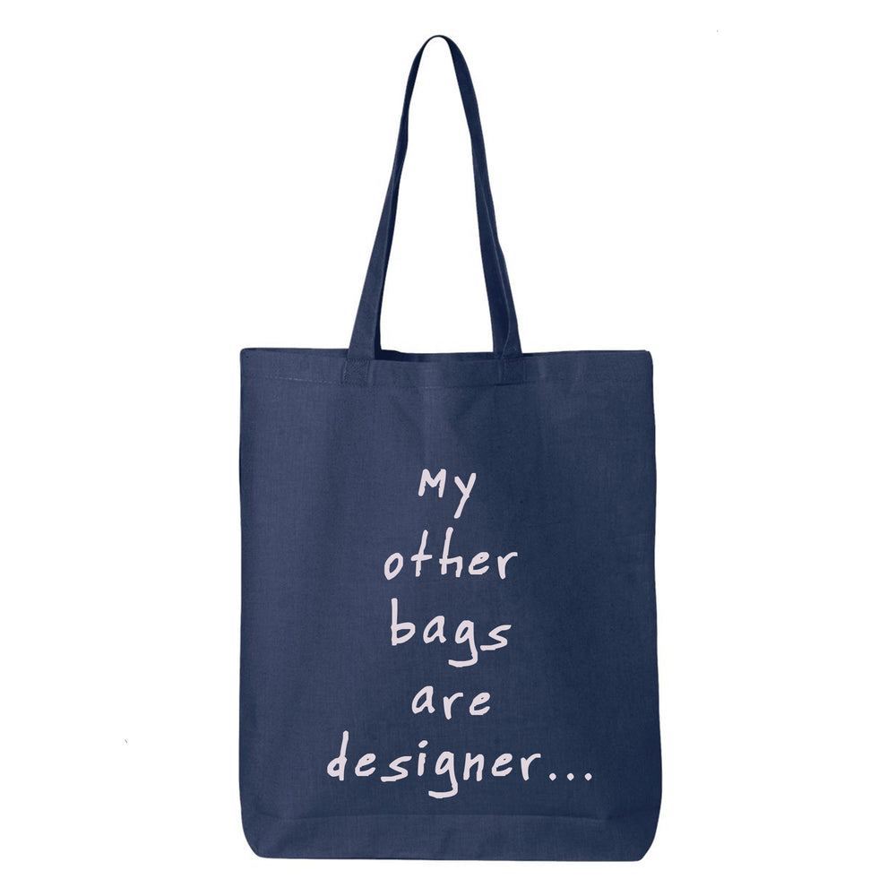
                  
                    My Other Bag Is Designer Tote Bag
                  
                