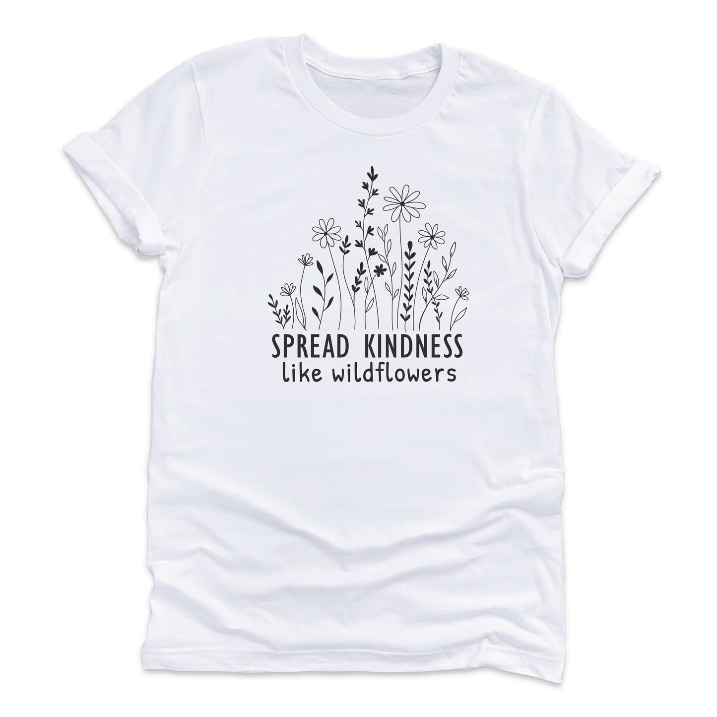 
                  
                    Spread Kindness Like Wildflowers T-Shirt
                  
                