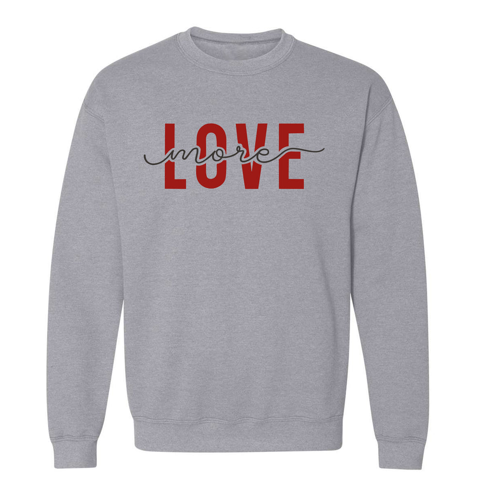 
                  
                    Love More Sweatshirt
                  
                