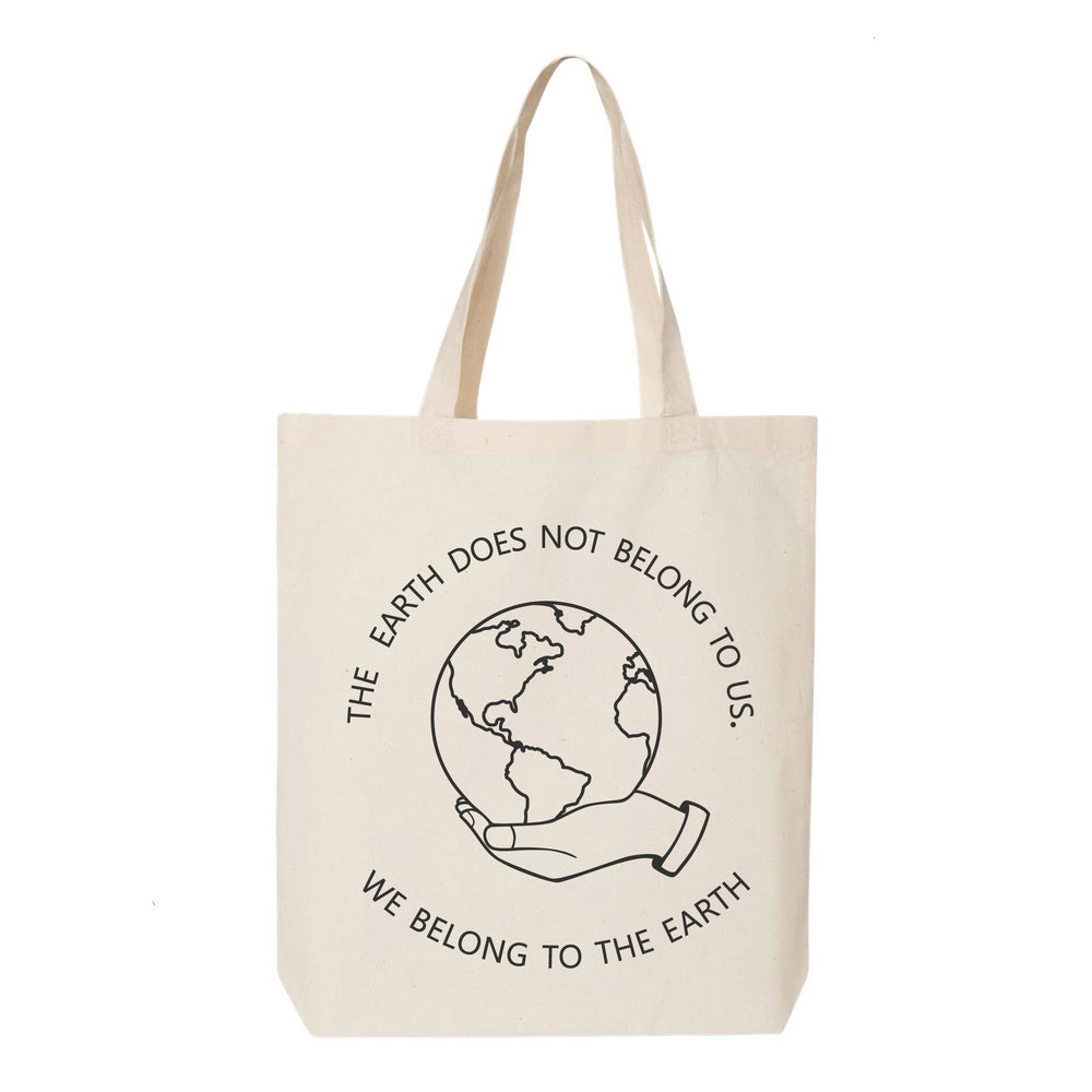 
                  
                    The Earth Does Not Belong To Us, We Belong To The Earth Tote Bag
                  
                