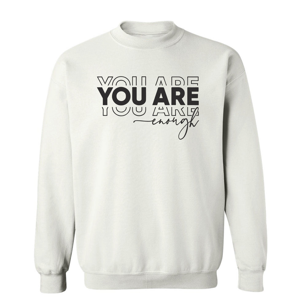 
                  
                    You Are Enough Sweatshirt
                  
                