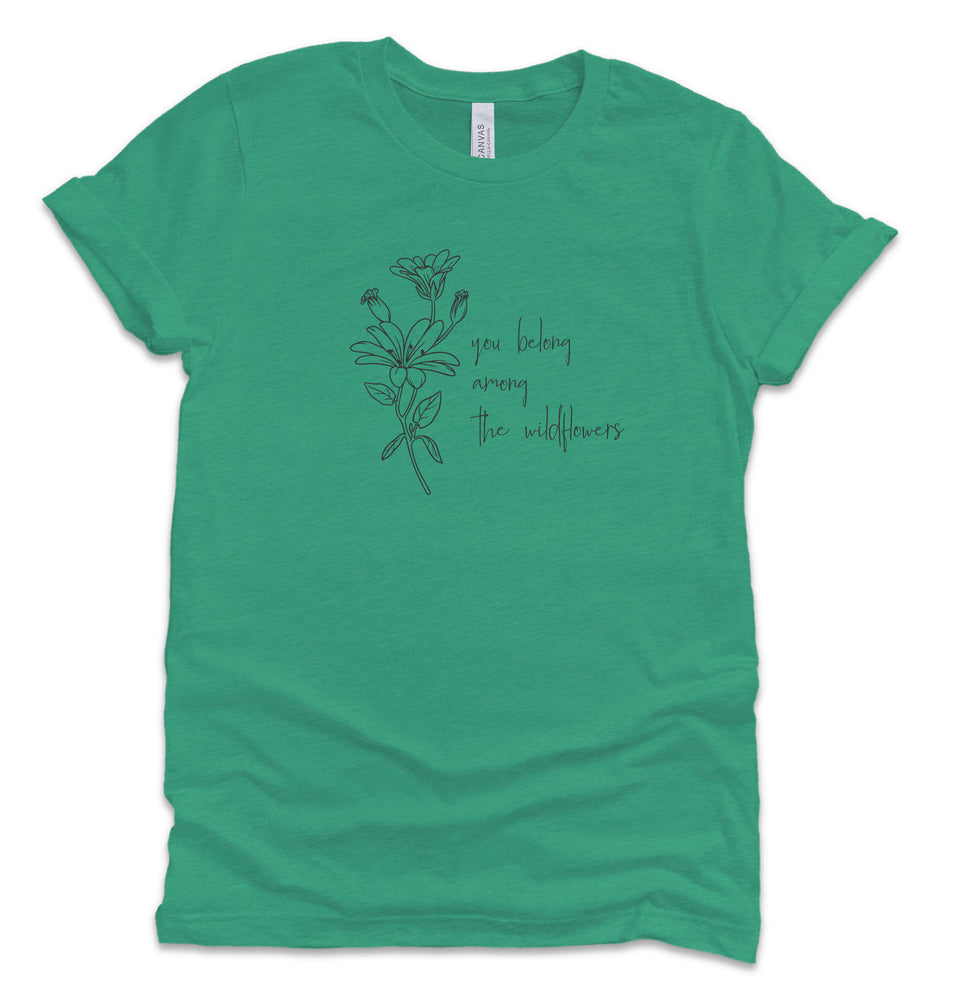 
                  
                    You Belong Among The Wildflowers T-Shirt
                  
                