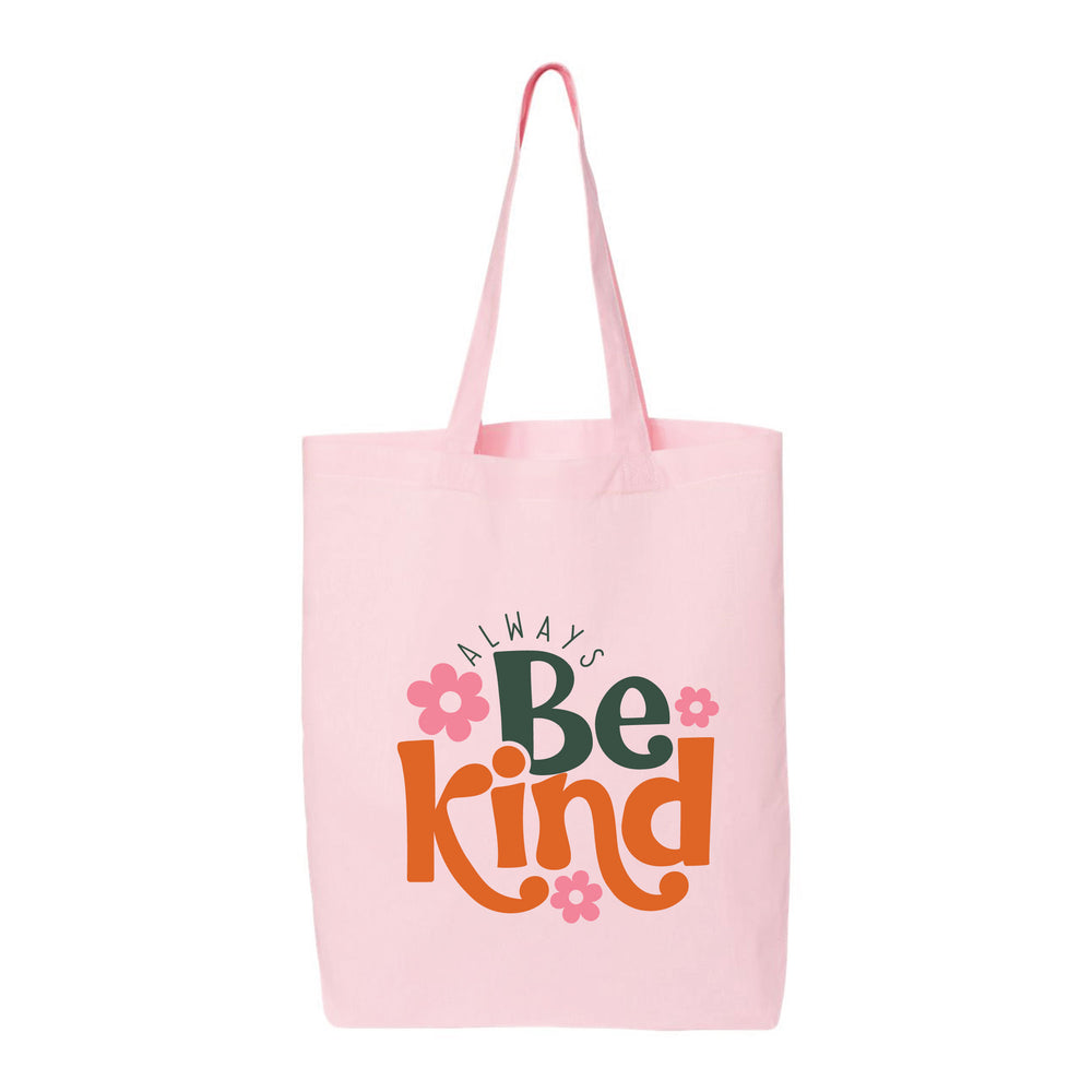 Always Be Kind Tote Bag