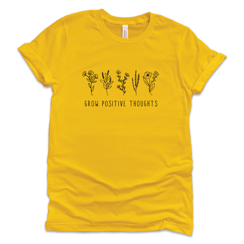 
                  
                    Grow Positive Thoughts T-Shirt
                  
                